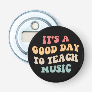 Décapsuleur C'est un bon jour pour enseigner la musique II