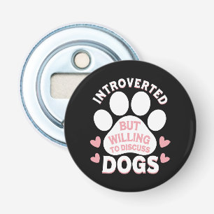 Décapsuleur Chien Introverti Mais Prêt à Discuter des Chiens