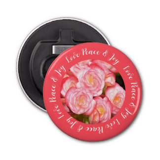 Décapsuleur Coral Pink Begonia Floral Love Peace & Joy Quote