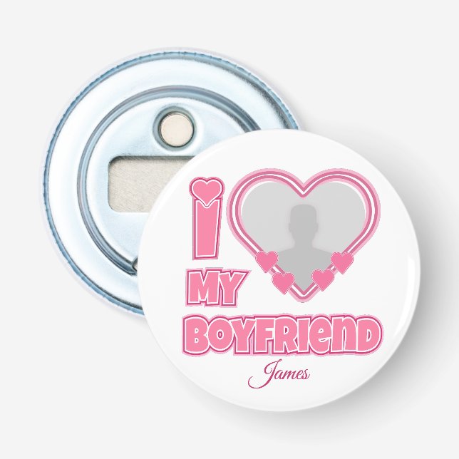 Décapsuleur Custom I Love My Boyfriend - Ajouter photo et nom (Devant)