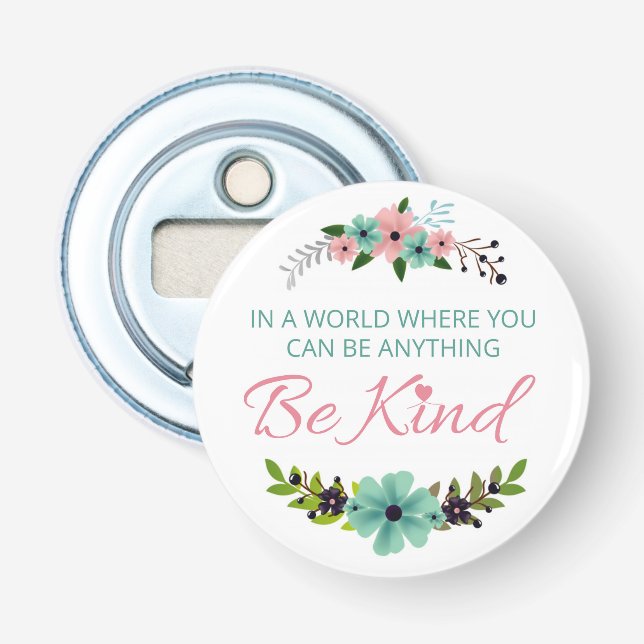 Décapsuleur Dans un monde où vous pouvez être n'importe quoi.. (Devant)