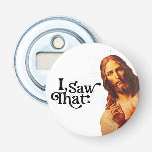 Décapsuleur Drôle Jésus J'ai Vu Ça Art   Cadeau d'humour chrét