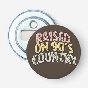 Décapsuleur Élevé dans les années 90 Country