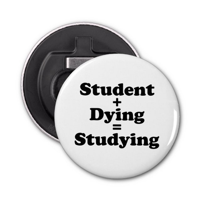 Décapsuleur Étudiant Plus Mort Égal Étudier (Devant)
