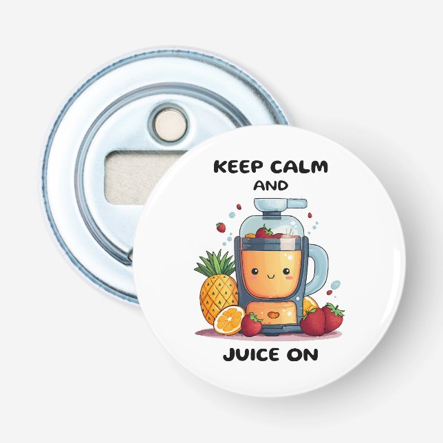 Décapsuleur Extracteur de jus de fruits Gardez votre calme et  (Devant)