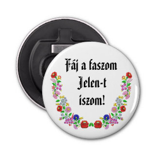 Décapsuleur Fáj a faszom Jelen-t iszom ! fehér sörnyitó