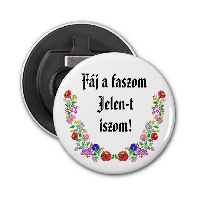 Décapsuleur Fáj a faszom Jelen-t iszom ! fehér sörnyitó (Devant)
