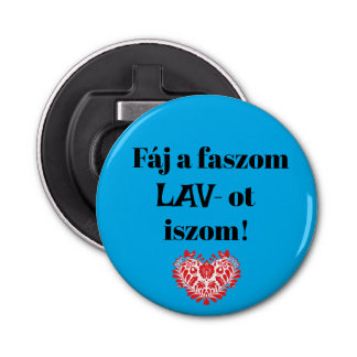 Décapsuleur Fáj un faszom LAV-ot iszom ! kék sörnyitó