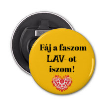 Fáj un faszom LAV-ot iszom ! sárga sörnyitó