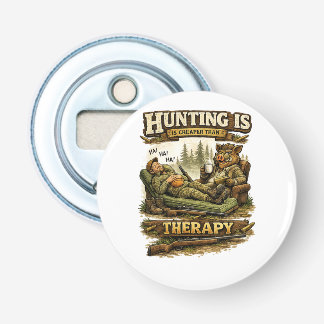 Décapsuleur Hunting Is Cheaper Than Therapy