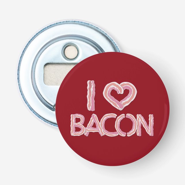 Décapsuleur I Love Bacon (Devant)