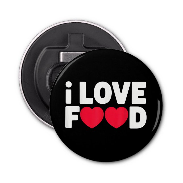 Décapsuleur I Love Food Funny Foodie Cadeau pour hommes (Devant)