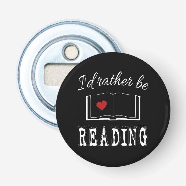 Décapsuleur I'd rather be reading (Devant)