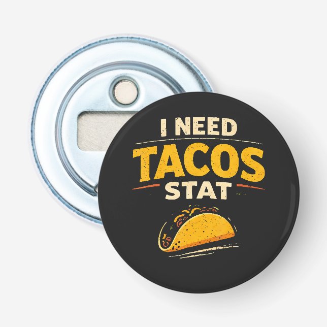 Décapsuleur J'ai besoin de tacos stat (Devant)