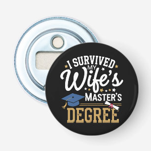 Décapsuleur J'ai survécu au master de ma femme, diplômée de ma