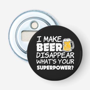 Décapsuleur Je fais la bière disparaître ce qui est la votre