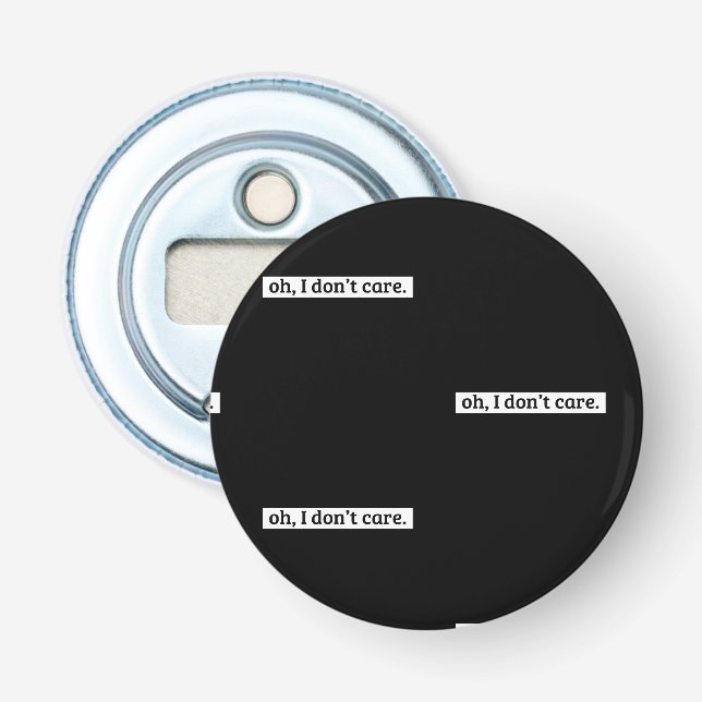 Décapsuleur Je me fiche du message sarcastique (Devant)