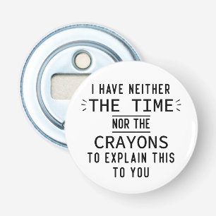 Décapsuleur Je n'ai ni le temps ni les crayons Cadeaux
