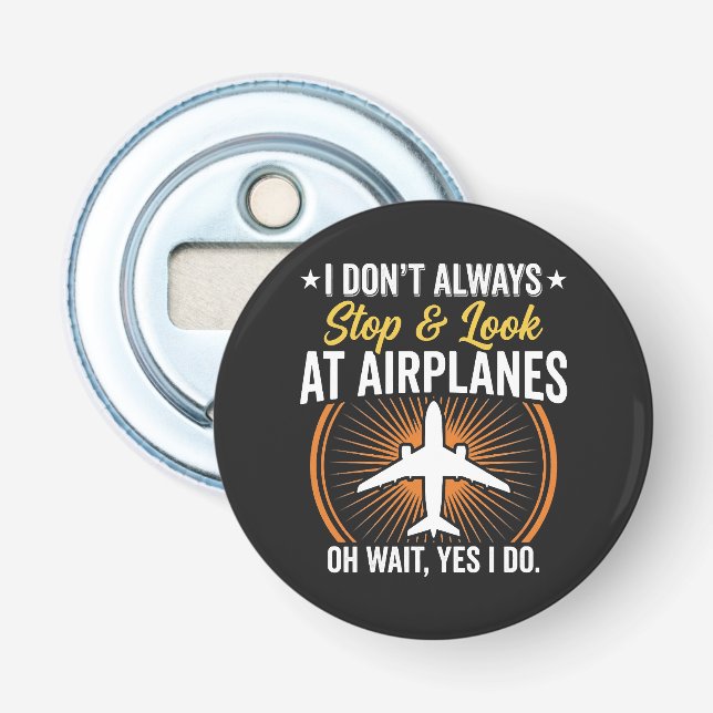 Décapsuleur Je ne m'arrête pas toujours pour regarder les avio (Devant)