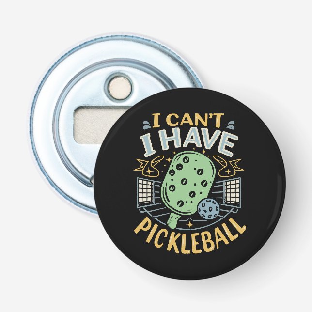 Décapsuleur Je ne peux pas avoir de pickleball (Devant)