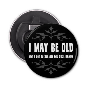 Décapsuleur Je Suis Peut-Être Vieille Mais... Ouverture de la 