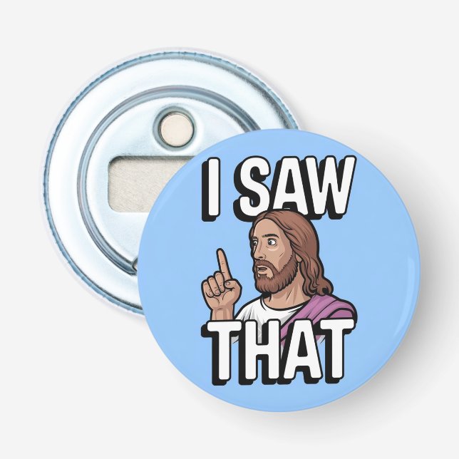 Décapsuleur Jésus chrétien vous regarde, Jésus j'ai vu ça (Devant)