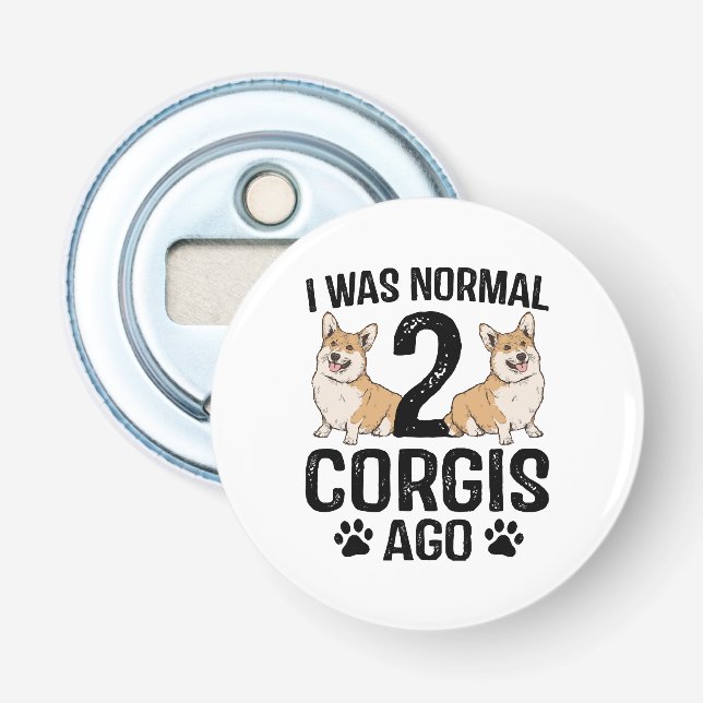 Décapsuleur J'étais normal il y a 2 Corgis Chien (Devant)
