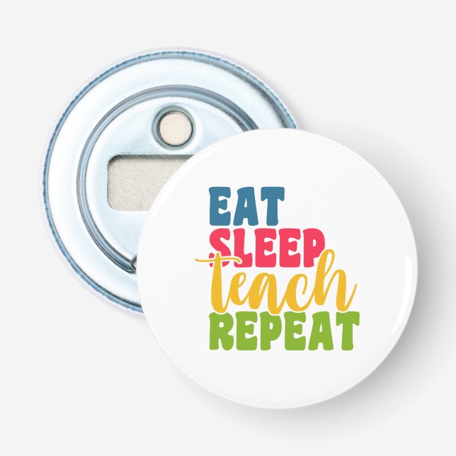 Décapsuleur Jour de l'enseignant Manger Sleep Enseigner répéte (Devant)