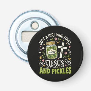Décapsuleur Juste une fille qui aime Jésus et les pickles