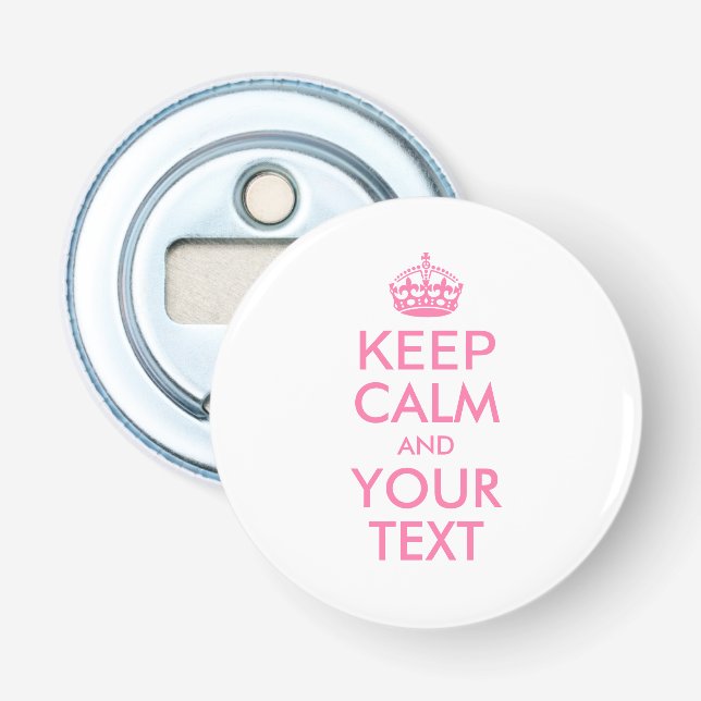 Décapsuleur KEEP CALM personnalisé et votre texte - rose (Devant)