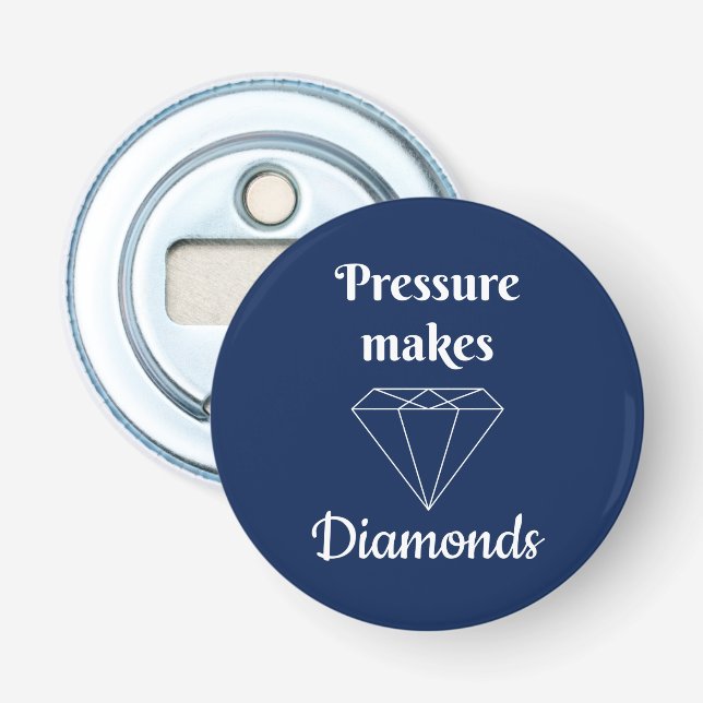 Décapsuleur La pression fait des diamants (Devant)