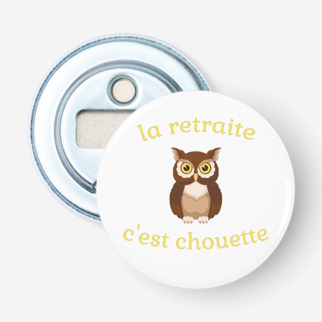 Décapsuleur La retraite c'est chouette (Devant)