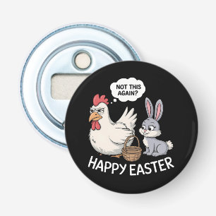 Décapsuleur Lapin de Pâques Joyeux Poulet Lapin Pas Encore Ça