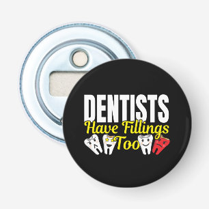 Décapsuleur Le dentiste a aussi des plombages - Punir les sent