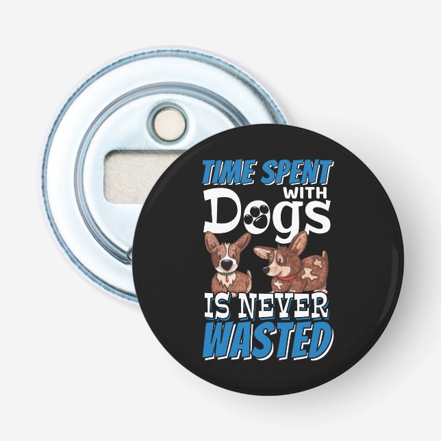 Décapsuleur Le temps passé avec des chiens n'est jamais perdu (Devant)