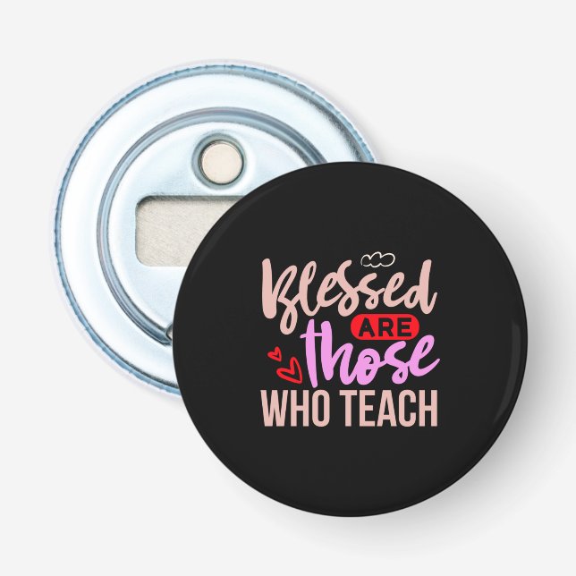 Décapsuleur Les Professeurs Sont Heureux Ceux Qui Enseignent (Devant)