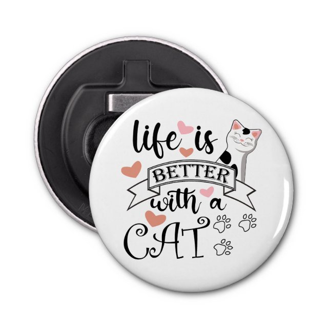 Décapsuleur Life is Better With a Cat quote slogan (Devant)