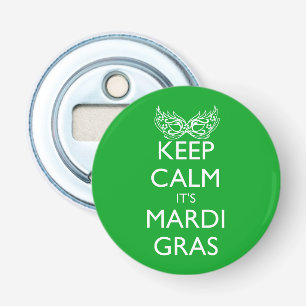 DÉCAPSULEUR MAINTENIR LE CALME C'EST LA SAISON MARDI GRAS