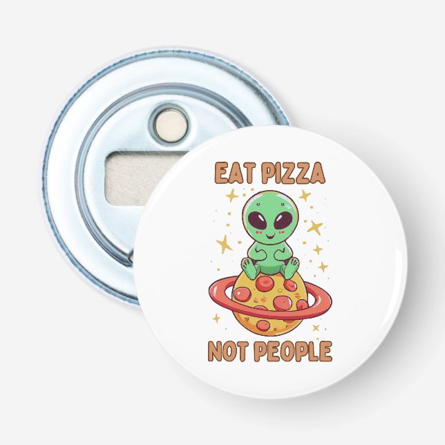 Décapsuleur Mangez de la pizza pas des gens (Devant)