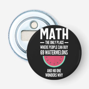 Décapsuleur Maths. Drôle Math Sarcasm Citation Cadeau