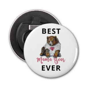 Décapsuleur Meilleur Mama Bear Ever Bouton Ouverture de boutei