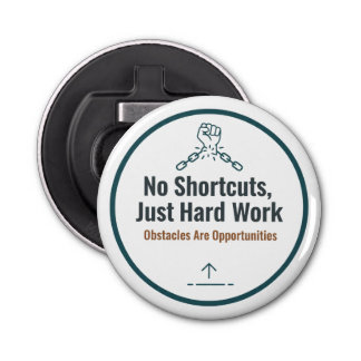 Décapsuleur Motivational Hard Work Quote Design – No Shortcuts