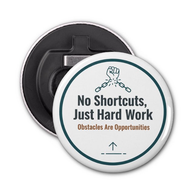 Décapsuleur Motivational Hard Work Quote Design – No Shortcuts (Devant)