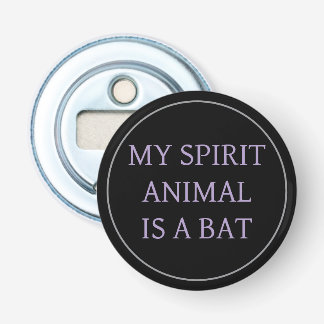 Décapsuleur My Spirit Animal Is A Bat