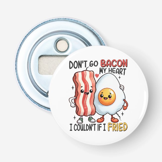 Décapsuleur N'allez pas Baconner mon cœur (Devant)