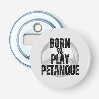 Décapsuleur "Né pour jouer à la pétanque" - pratique à avoir !