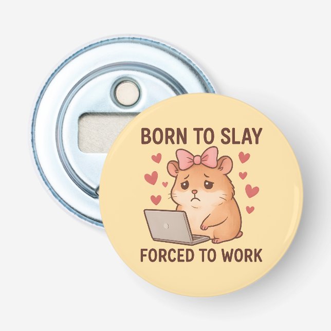 Décapsuleur Née pour détruire, forcée de travailler, hamster g (Devant)
