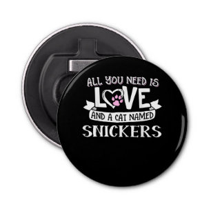 Décapsuleur Nom du chat Snickers Amateurs   Tout ce dont vous 