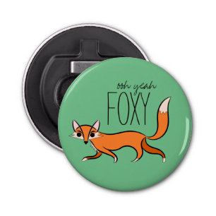 Décapsuleur Ooh Ouais Foxy mignon Fox Slogan