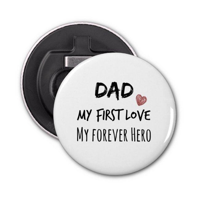 Décapsuleur Papa Cite : Mon Premier Amour, Mon Héros Forever (Devant)